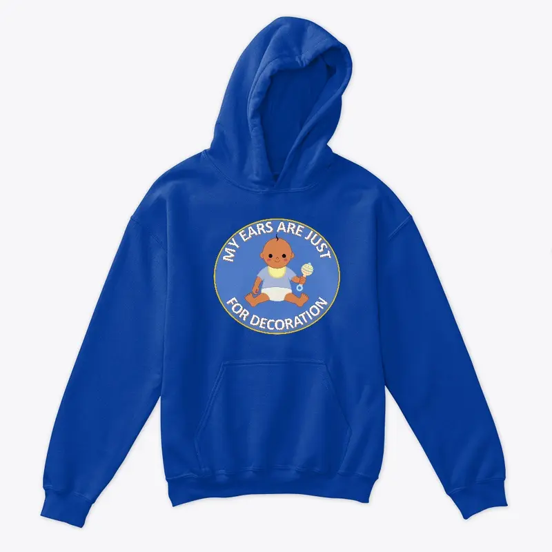 My Ears Are Just For Decoration Hoodie